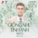giong nhu tinh anh (live version) - dat g