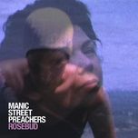 rosebud (remastered) - manic street preachers