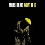 what it is (live in montreal - july 7, 1983) - miles davis