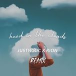 Tải Nhạc Head In The Clouds - JustNgoc, Rion