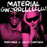 Nghe nhạc Material Gworrllllllll! - Madonna, Saucy Santana