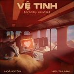 ve tinh - hieuthuhai, hoang ton, kewtiie