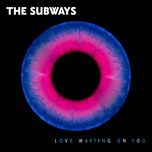 you kill my cool - the subways