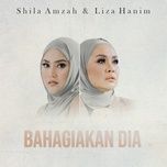 bahagiakan dia - shila amzah, liza hanim