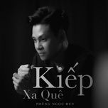 Kiếp Xa Quê - Phùng Ngọc Huy | Lời Bài Hát Mới - Nhạc Hay