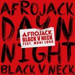 day n night - afrojack, black v neck, muni long
