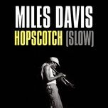 hopscotch (slow) - miles davis