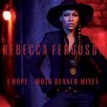 i hope (moto blanco club mix) - rebecca ferguson