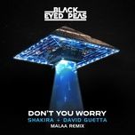 don't you worry (malaa remix) - black eyed peas, shakira, david guetta