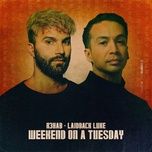 weekend on a tuesday - r3hab, laidback luke