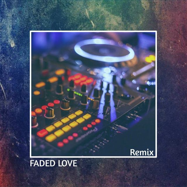 Faded Love (Remix) - DJ Apis - NhacCuaTui
