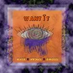 want it - kane, hydan, dmonn