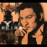 Tải Nhạc Bến Thượng Hải - Lưu Đức Hoa (Andy Lau)
