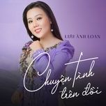 tinh yeu ben dong song - luu anh loan