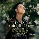 nguoi minh thuong chang thuong minh - nhat tinh anh