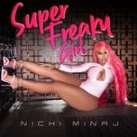 super freaky girl - nicki minaj