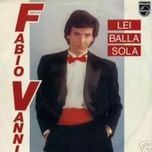 lei balla sola - fabio vanni