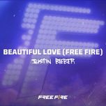 beautiful love (free fire) - justin bieber