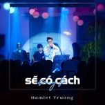 se co cach dung lo (remix) - hamlet truong