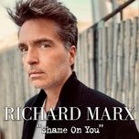 shame on you - richard marx