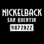 san quentin - nickelback