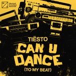 can u dance (to my beat) - tiesto