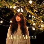 it was love - maria mena