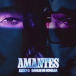 amantes - becky g, daviles de novelda
