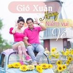 gio xuan mang niem vui ve - minh trang lyly, dinh quang minh