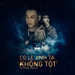 co le anh ta khong tot - lil shady