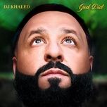 god did (explicit) - dj khaled, rick ross, lil wayne, beyonce, john legend, friday