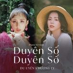 duyen duyen so so (piano version) - du uyen, huong ly