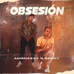 obsesion - amenazzy, randy