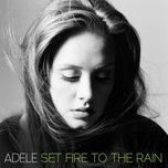 set fire to the rain (moto blanco edit) - adele