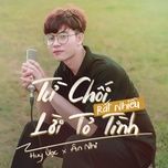 tu choi rat nhieu loi to tinh - huy vac, an nhi