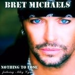 nothing to lose - bret michaels, miley cyrus