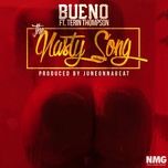 the nasty song (radio edit) - bueno, terin thompson