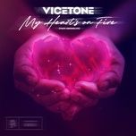 my heart’s on fire - vicetone, qvckslvr