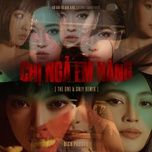 chi nga em nang (the one & only remix) - bich phuong