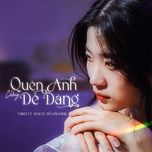 quen anh chang de dang - chilly, august. do hai dang