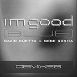 i'm good (blue) [stage mix] - david guetta, bebe rexha