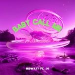 baby call me - midwayy, jo