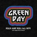 rock and roll all nite (live from hella mega) - green day