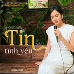 khong nen tin vao tinh yeu - dang thanh tuyen