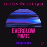 pirate (r3hab remix) - everglow, r3hab