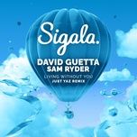 living without you (just yaz remix) - sigala, david guetta, sam ryder