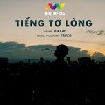 tieng to long (cilltee chill remix) - h-kray