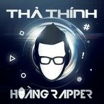 tha thinh (hybrid trap) - hoang rapper