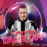 take off (g-house version) - hoang rapper, dj pho nguyen