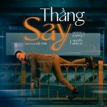Tải Nhạc Thằng Say - Hoàng Rapper, Nguyễn Đình Vũ